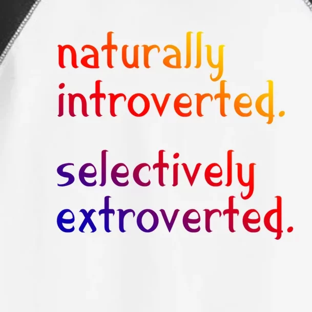 Naturally Introverted Selectively Extroverted Sarcastic Meaningful Gift Toddler Fine Jersey T-Shirt