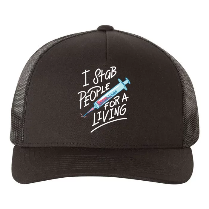 Nurse I Stab People For A Living Needle Nurse Phlebotomist Yupoong Adult 5-Panel Trucker Hat