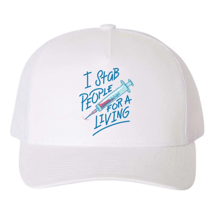 Nurse I Stab People For A Living Needle Nurse Phlebotomist Yupoong Adult 5-Panel Trucker Hat