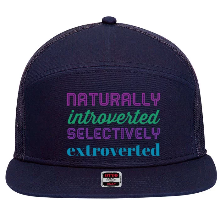 Naturally Introverted Selectively Extroverted Cool Gift 7 Panel Mesh Trucker Snapback Hat