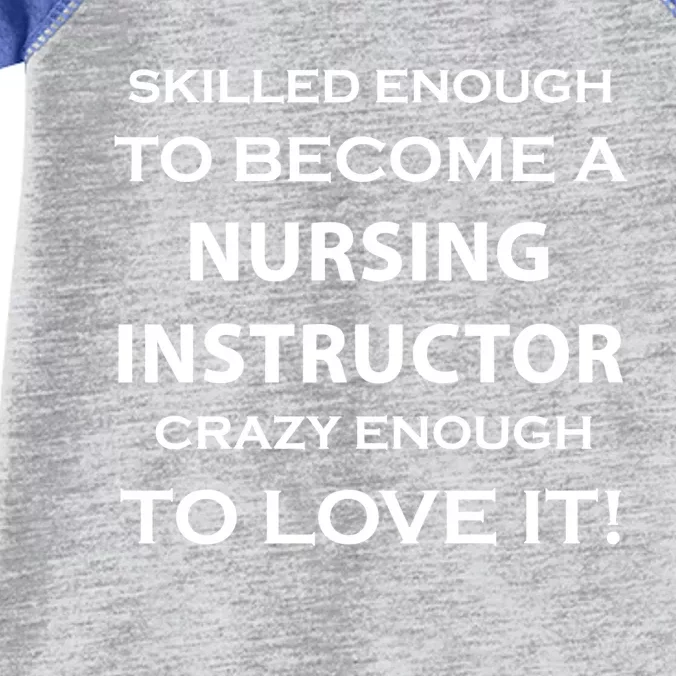 Nursing Instructor Skilled Enough Nurse Teacher Funny Funny Gift Infant Baby Jersey Bodysuit