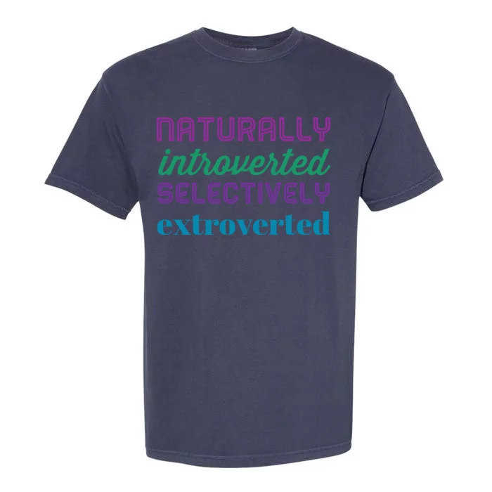 Naturally Introverted Selectively Extroverted Cool Gift Garment-Dyed Heavyweight T-Shirt