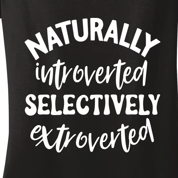 Naturally Introverted Selectively Extroverted Women's V-Neck T-Shirt