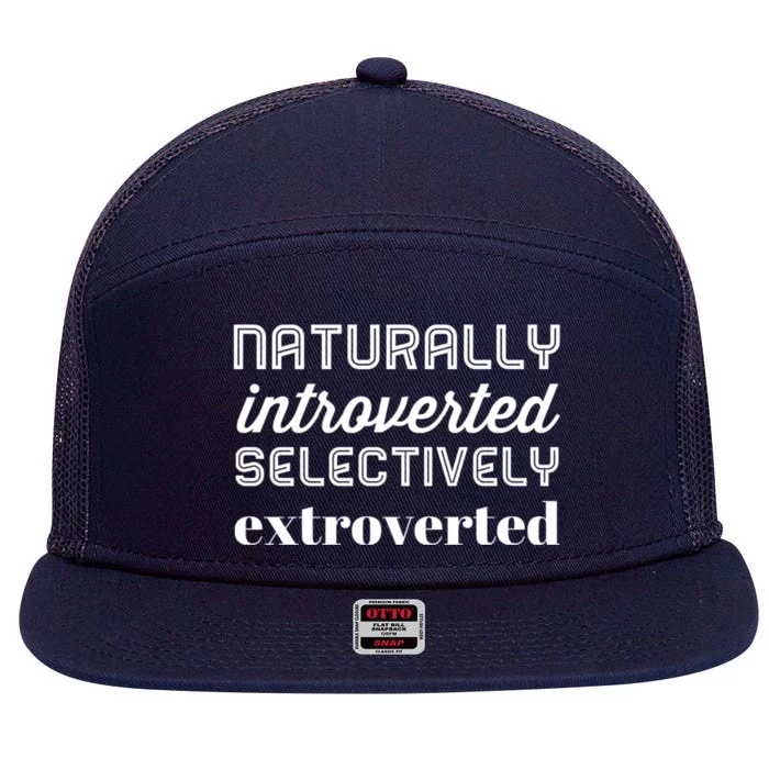 Naturally Introverted Selectively Extroverted Gift 7 Panel Mesh Trucker Snapback Hat