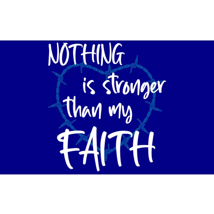 Nothing Is Stronger Than My Faith Believe God Gift Bumper Sticker