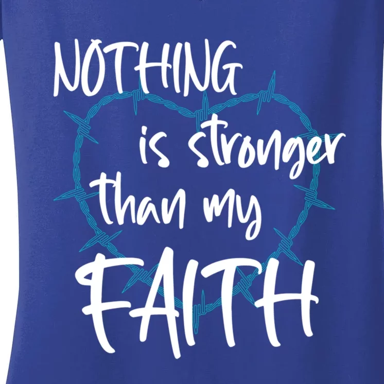 Nothing Is Stronger Than My Faith Believe God Gift Women's V-Neck T-Shirt