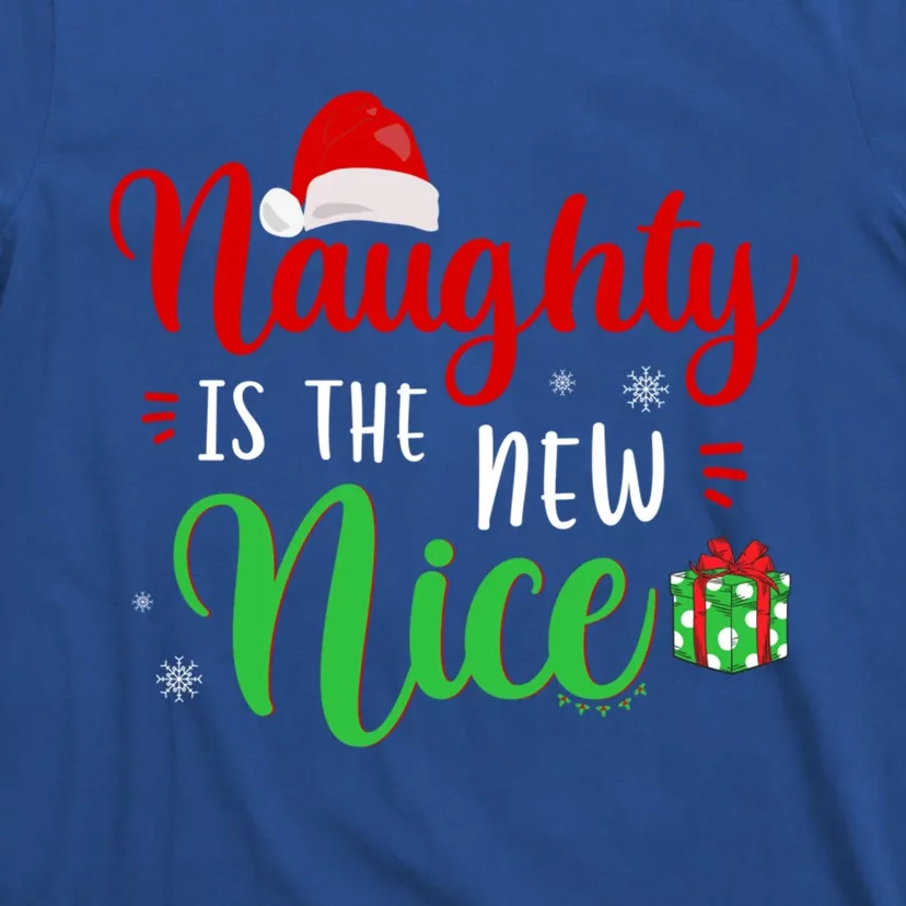 Naughty Is The New Nice Clothes Funny Holiday Gift Christmas Gift T-Shirt