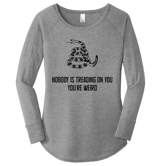 Nobody Is Treading On You You’Re Weird Funny Quote Women's Perfect Tri Tunic Long Sleeve Shirt