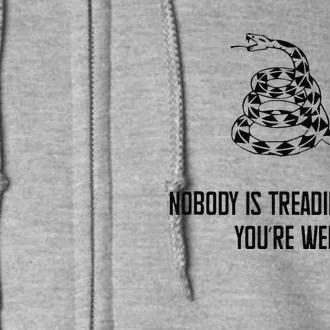 Nobody Is Treading On You You’Re Weird Funny Quote Full Zip Hoodie