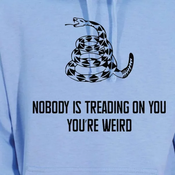 Nobody Is Treading On You You’Re Weird Funny Quote Unisex Surf Hoodie