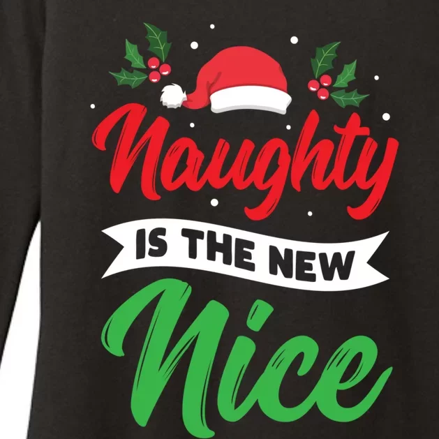 Naughty Is The New Nice Clothes Funny Holiday Gift Christmas Cool Gift Womens CVC Long Sleeve Shirt