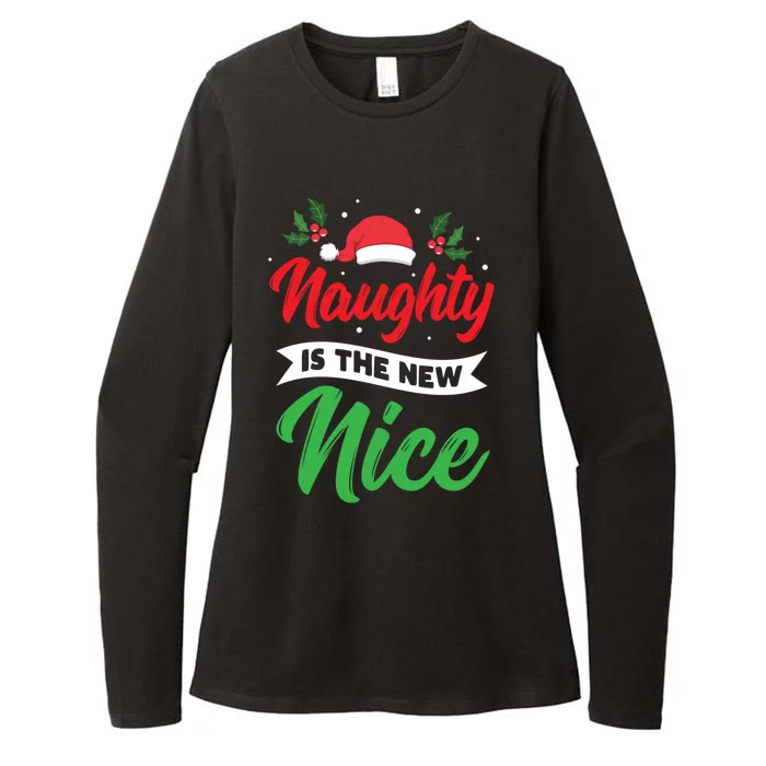 Naughty Is The New Nice Clothes Funny Holiday Gift Christmas Cool Gift Womens CVC Long Sleeve Shirt