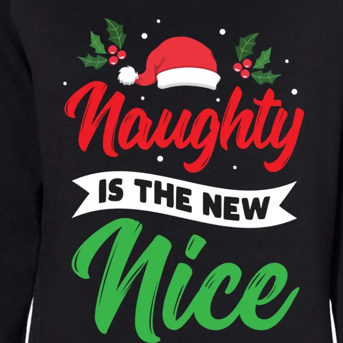 Naughty Is The New Nice Clothes Funny Holiday Gift Christmas Cool Gift Womens California Wash Sweatshirt