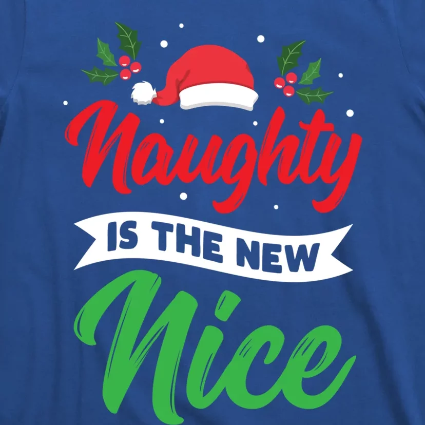 Naughty Is The New Nice Clothes Funny Holiday Gift Christmas Cool Gift T-Shirt