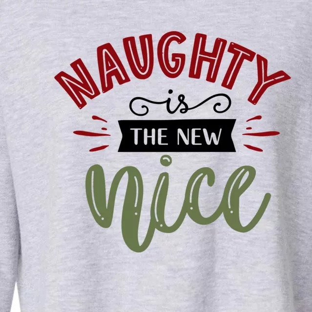 Naughty Is The New Nice Gift Cropped Pullover Crew