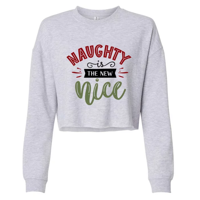 Naughty Is The New Nice Gift Cropped Pullover Crew