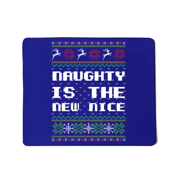 Naughty Is The New Nice Ugly Christmas Sweater Reindeer Cute Gift Mousepad