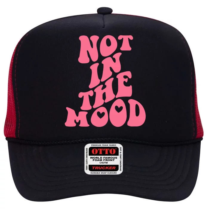 Not In The Mood Aesthetic Words Trendy Funny Gift High Crown Mesh Trucker Hat