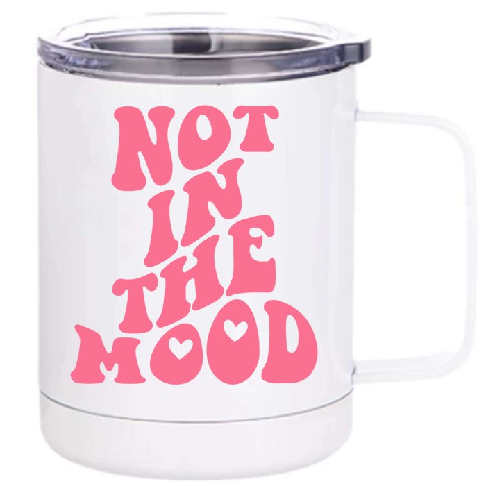 Not In The Mood Aesthetic Words Trendy Funny Gift Front & Back 12oz Stainless Steel Tumbler Cup