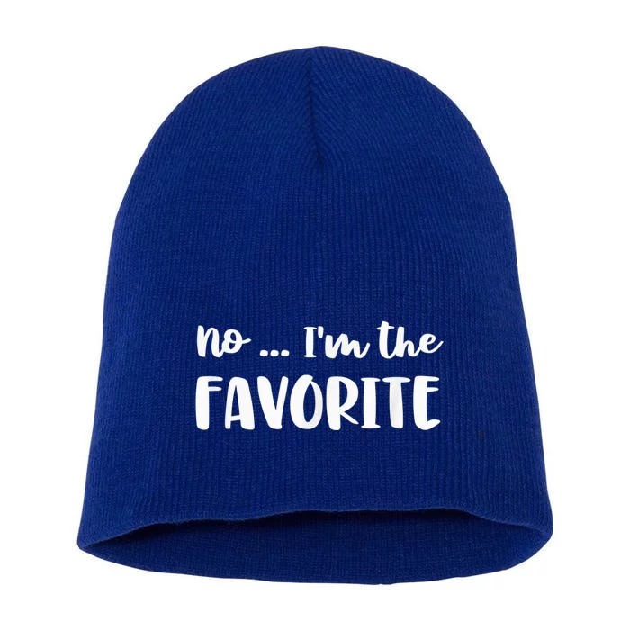 No I'm The Favorite Sarcastic Matching Family Sibling Joke Short Acrylic Beanie