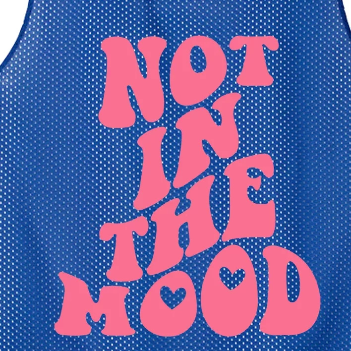 Not In The Mood Aesthetic Words Trendy Gift Mesh Reversible Basketball Jersey Tank