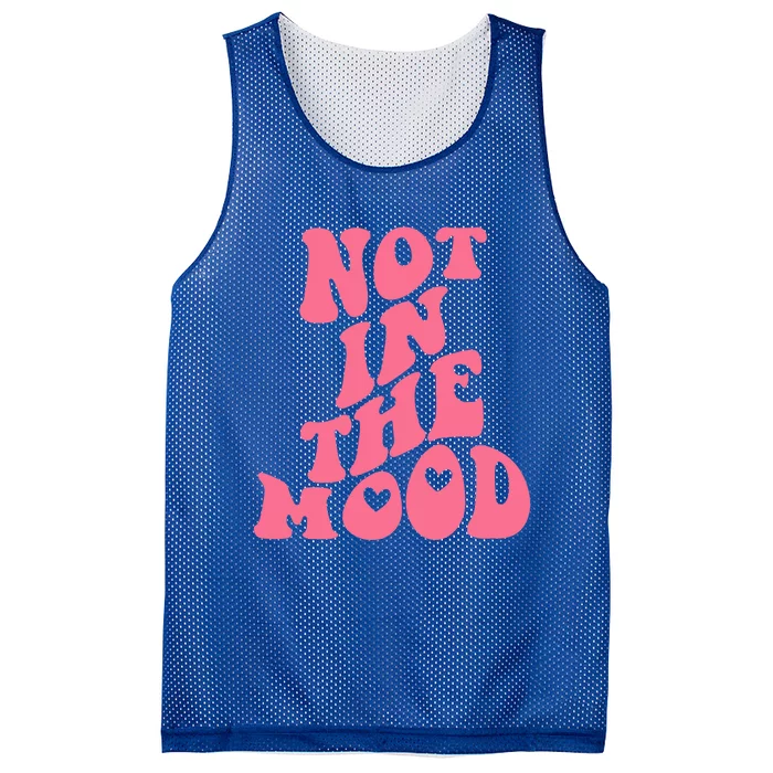 Not In The Mood Aesthetic Words Trendy Gift Mesh Reversible Basketball Jersey Tank