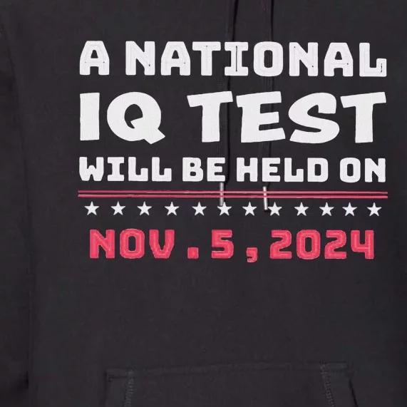 National Iq Test Alert November 5th 2024 Premium Hoodie