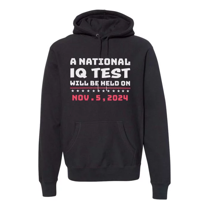 National Iq Test Alert November 5th 2024 Premium Hoodie