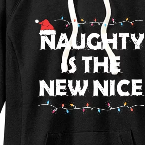 Naughty Is The New Nice Christmas Meaningful Gift Women's Fleece Hoodie