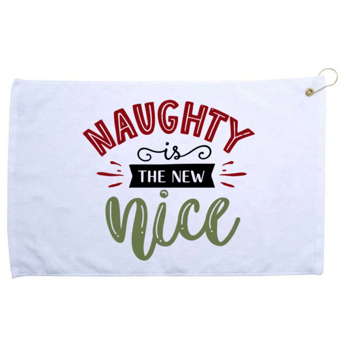 Naughty Is The New Nice Funny Christmas Gift Grommeted Golf Towel