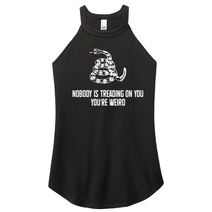 Nobody Is Treading On You You’Re Weird Funny Quote Women’s Perfect Tri Rocker Tank