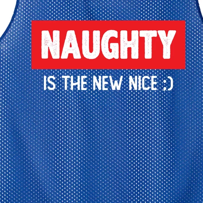 Naughty Is The New Nice Funny Christmas Quote Gift Mesh Reversible Basketball Jersey Tank