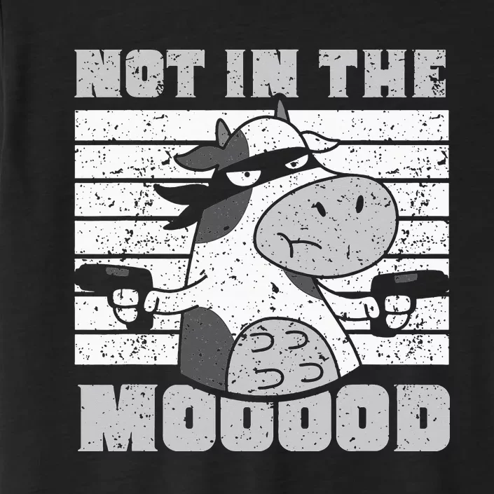 Not In The Mooood Cow Cows Farm Animals Lover ChromaSoft Performance T-Shirt