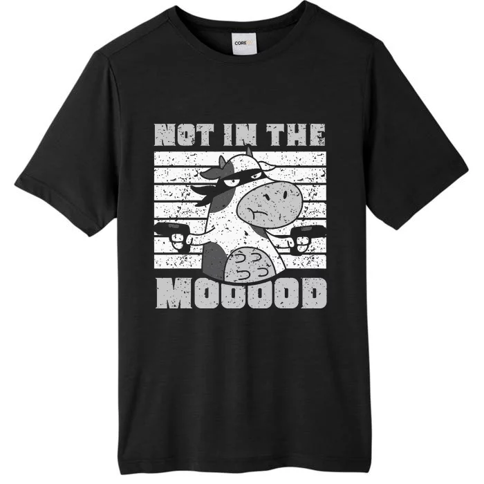 Not In The Mooood Cow Cows Farm Animals Lover ChromaSoft Performance T-Shirt