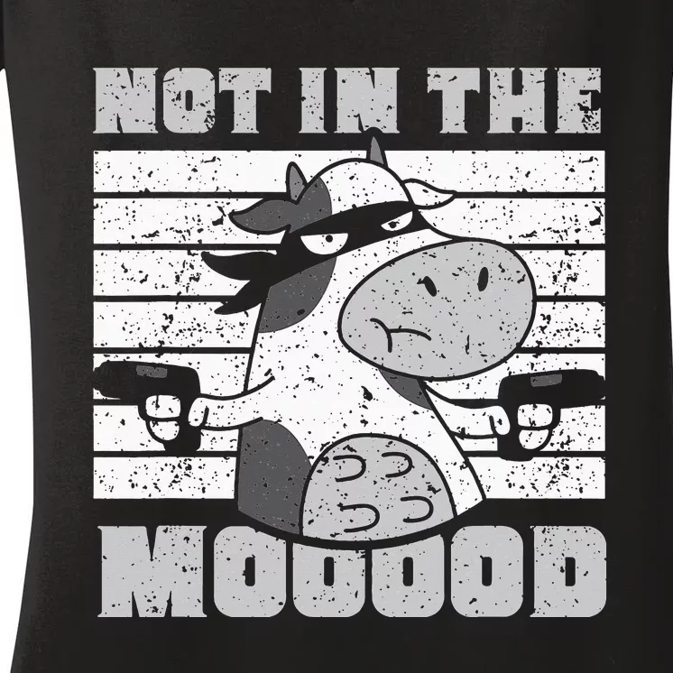 Not In The Mooood Cow Cows Farm Animals Lover Women's V-Neck T-Shirt