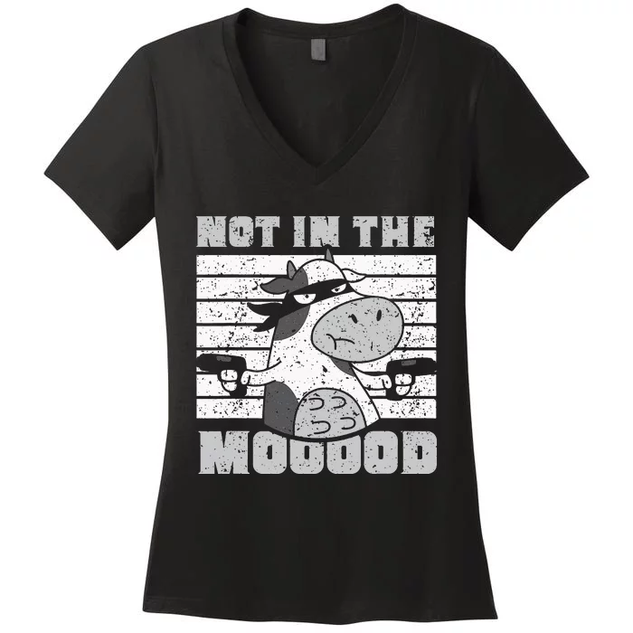 Not In The Mooood Cow Cows Farm Animals Lover Women's V-Neck T-Shirt