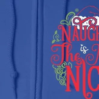 Naughty Is The New Nice Funny Christmas Themed Great Gift Full Zip Hoodie