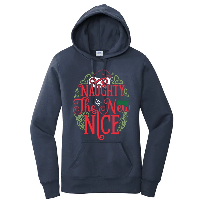 Naughty Is The New Nice Funny Christmas Themed Great Gift Women's Pullover Hoodie