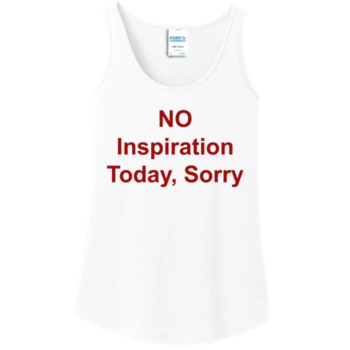 No Inspiration Today IM Sorry Ladies Essential Tank