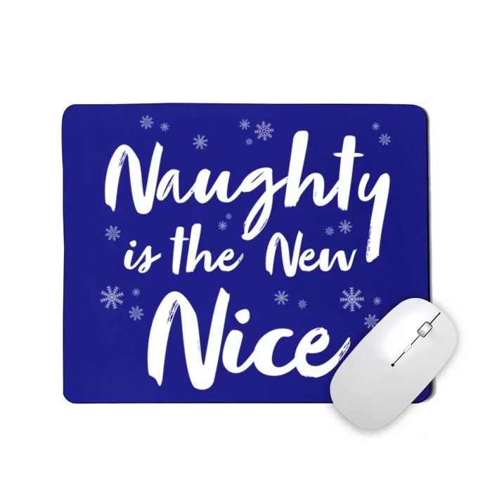 Naughty Is The New Nice Funny Merry Christmas Holiday Gift Mousepad