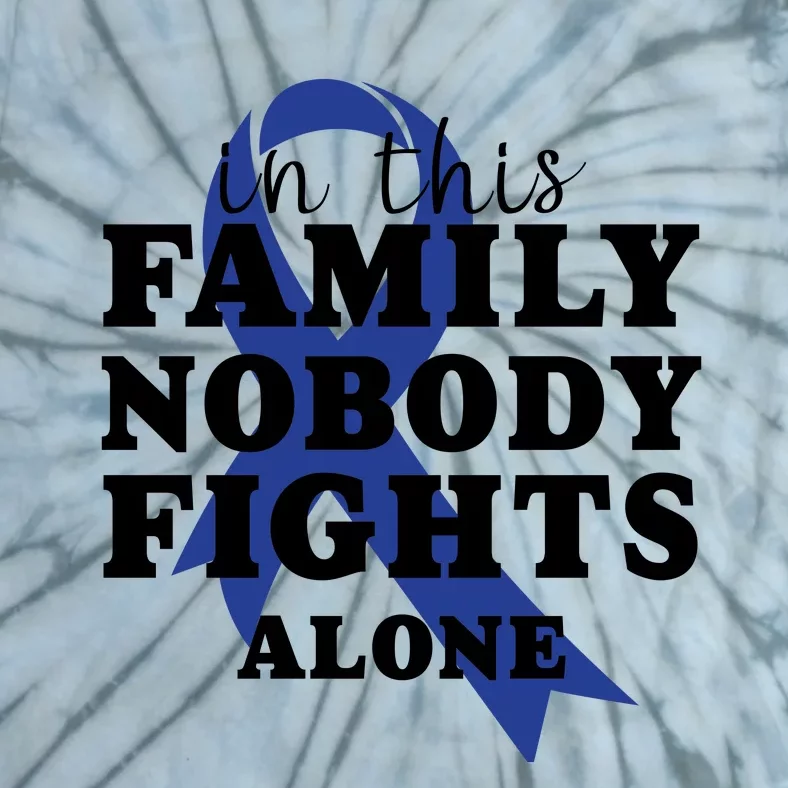 Nobody In This Family Fights Alone Colon Cancer Awareness Tie-Dye T-Shirt