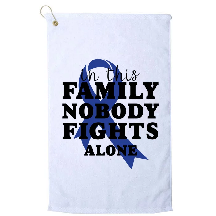 Nobody In This Family Fights Alone Colon Cancer Awareness Platinum Collection Golf Towel