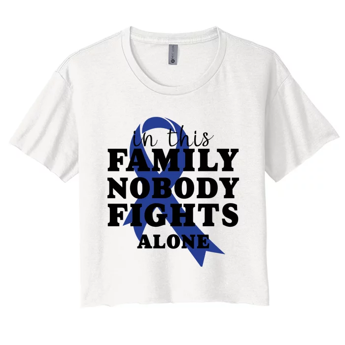 Nobody In This Family Fights Alone Colon Cancer Awareness Women's Crop Top Tee