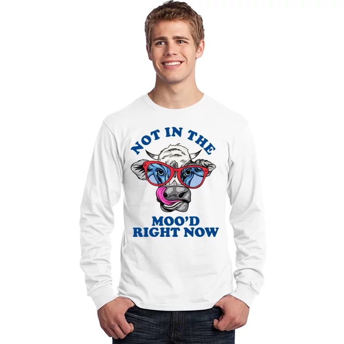 Not In The Mood Right Now Funny Cow Long Sleeve Shirt