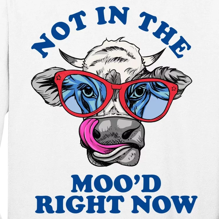 Not In The Mood Right Now Funny Cow Long Sleeve Shirt