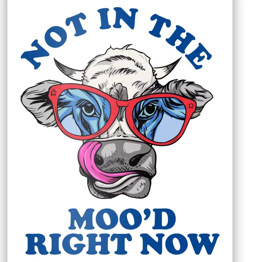 Not In The Mood Right Now Funny Cow Poster