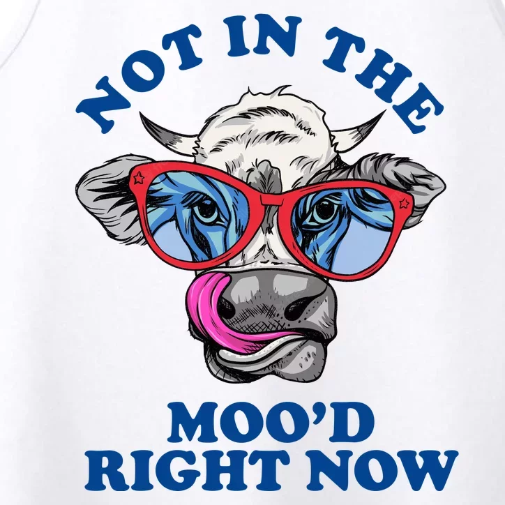 Not In The Mood Right Now Funny Cow Performance Tank