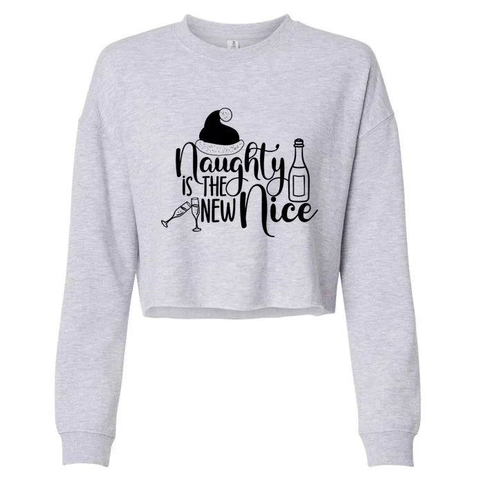 Naughty Is The New Nice Cute Gift Cropped Pullover Crew