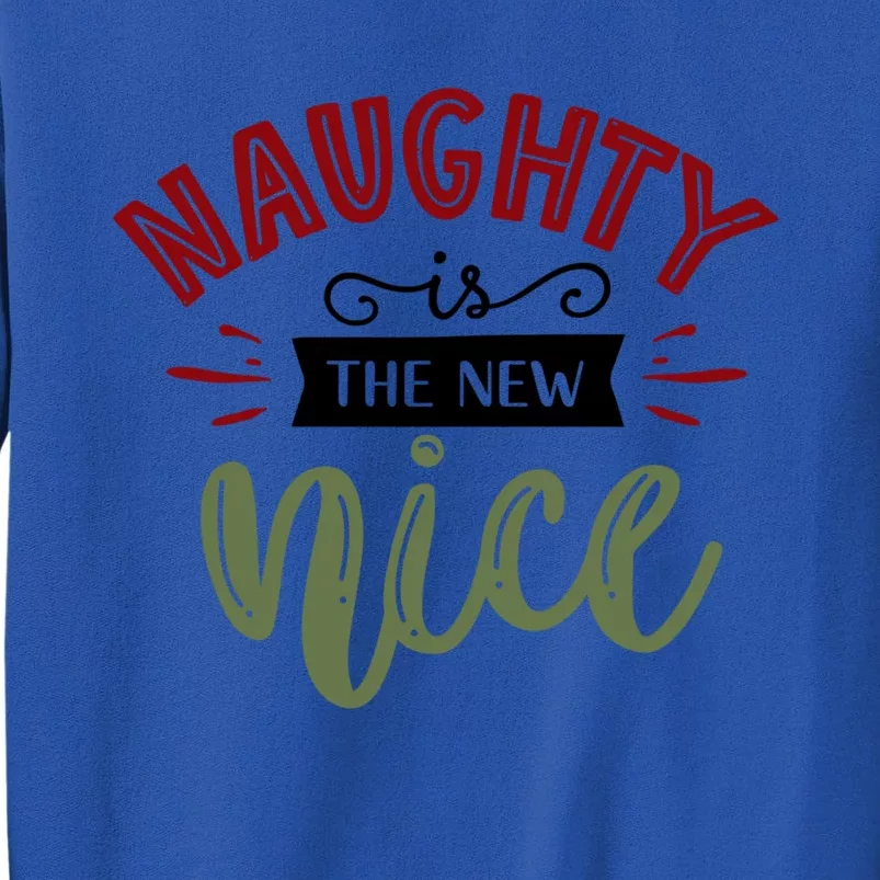 Naughty Is The New Nice Cool Gift Sweatshirt