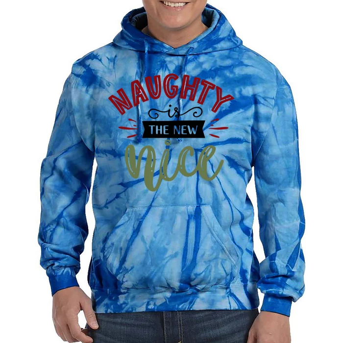 Naughty Is The New Nice Cool Gift Tie Dye Hoodie